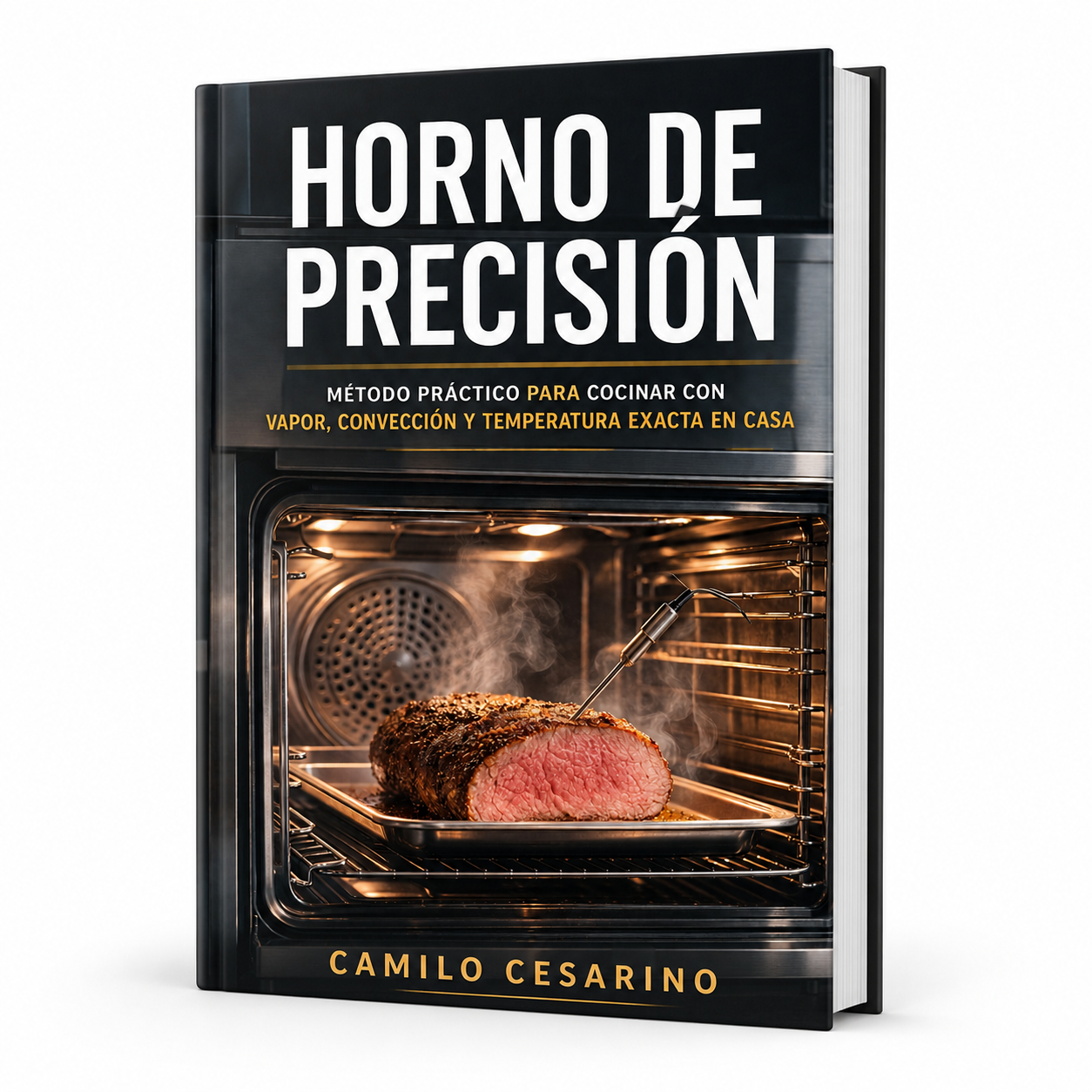 Horno de Precisión: fundamentos y método para cocinar con vapor, convección y control térmico en casa